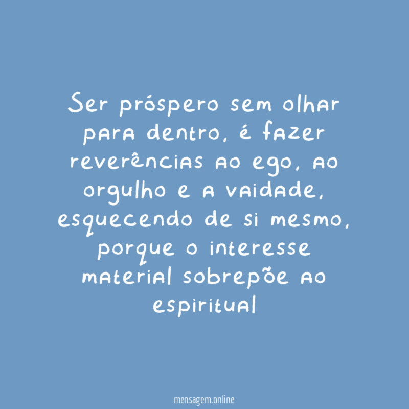 Ser próspero sem olhar para dentro