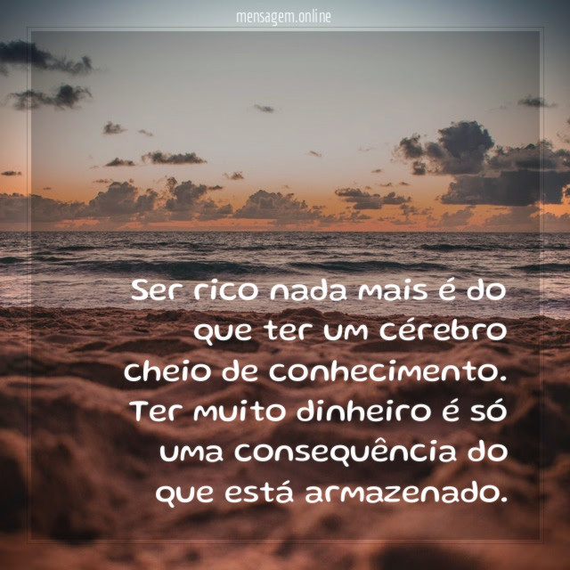 Ser rico nada mais é do que ter