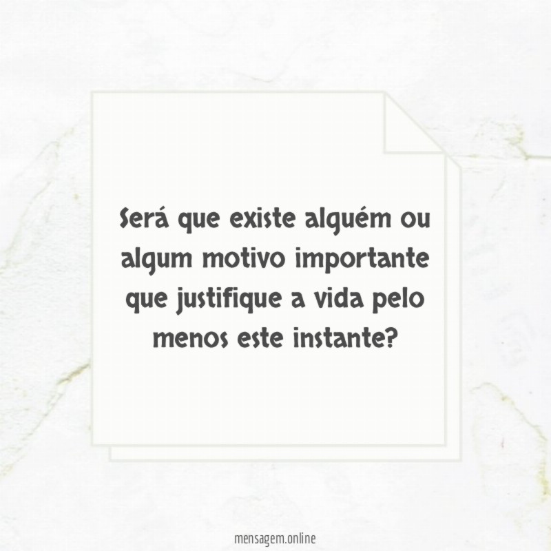 Será que existe alguém