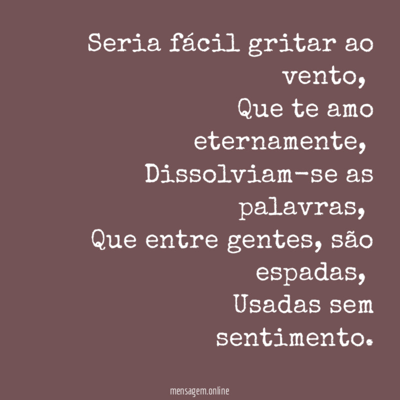 Seria fácil gritar ao vento