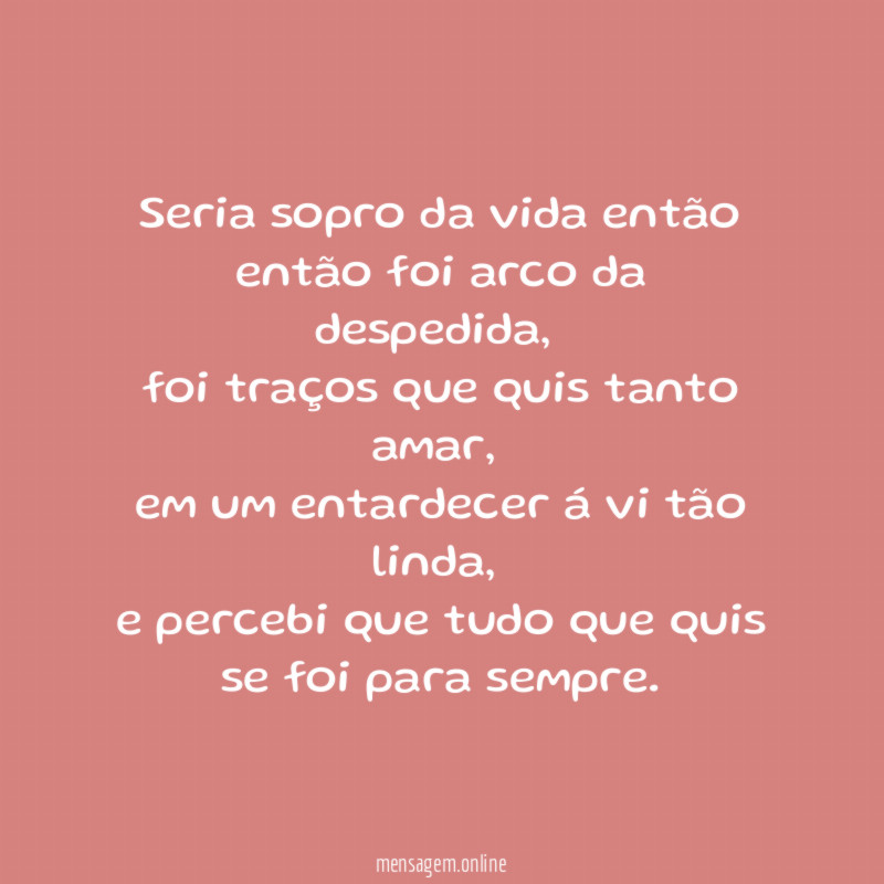 seria sopro da vida então então foi arco da despedida