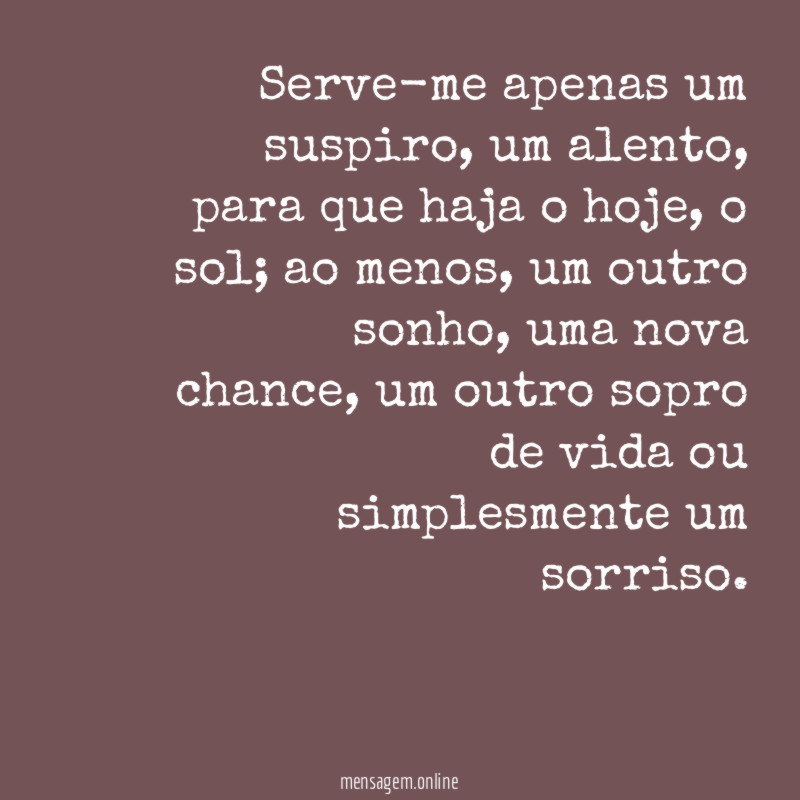 Serve-me apenas um suspiro
