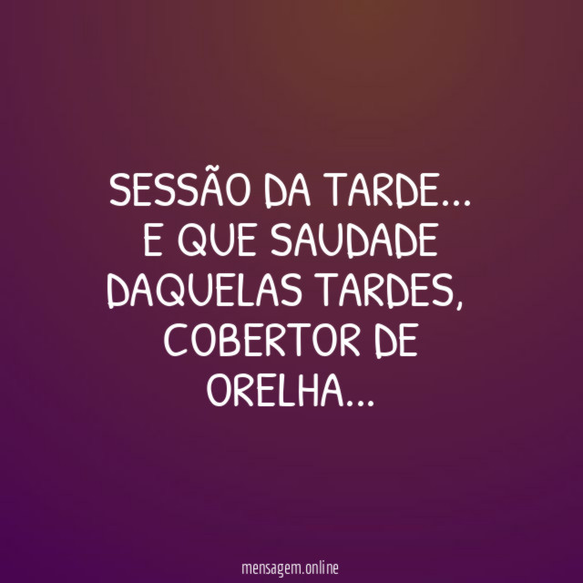 Sessão da Tarde…