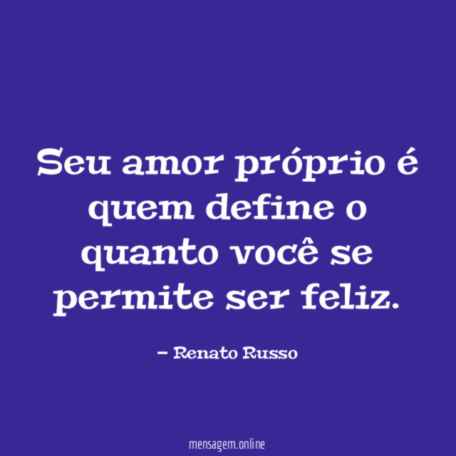 Seu amor próprio é quem define o quanto