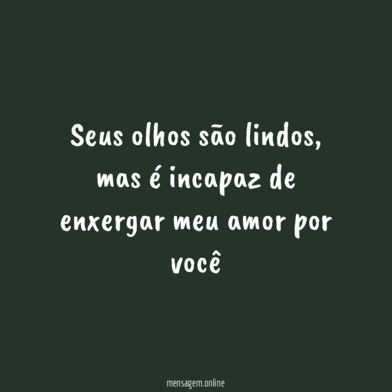 Seus olhos são lindos
