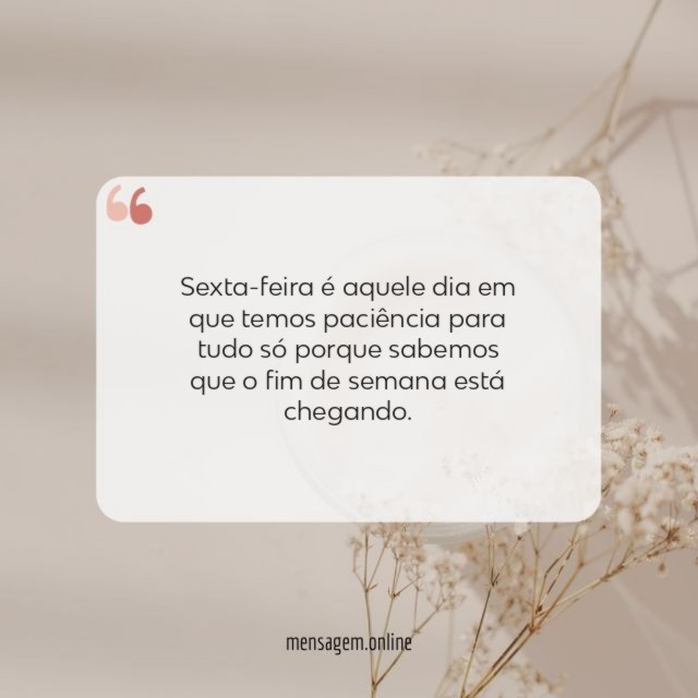 Sexta-feira é aquele dia em que temos paciência