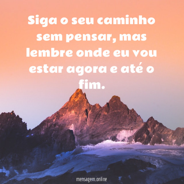 Siga o seu caminho sem pensar