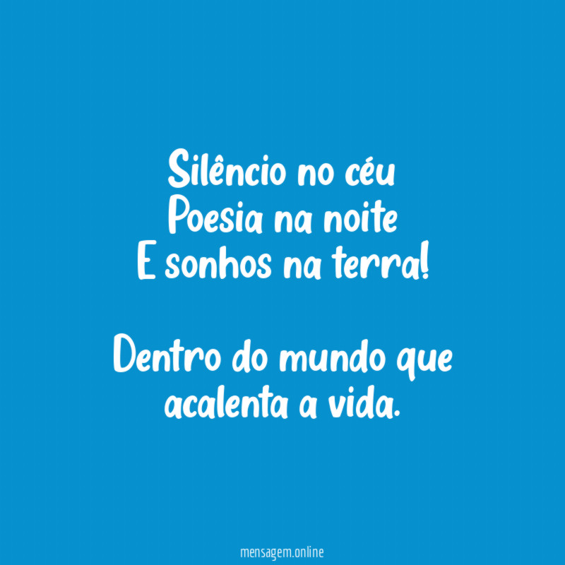 Silêncio no céu Poesia na noite E sonhos na terra