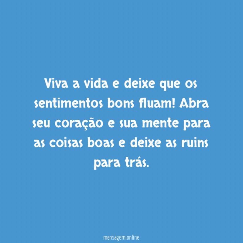 Sinta o lado bom da vida
