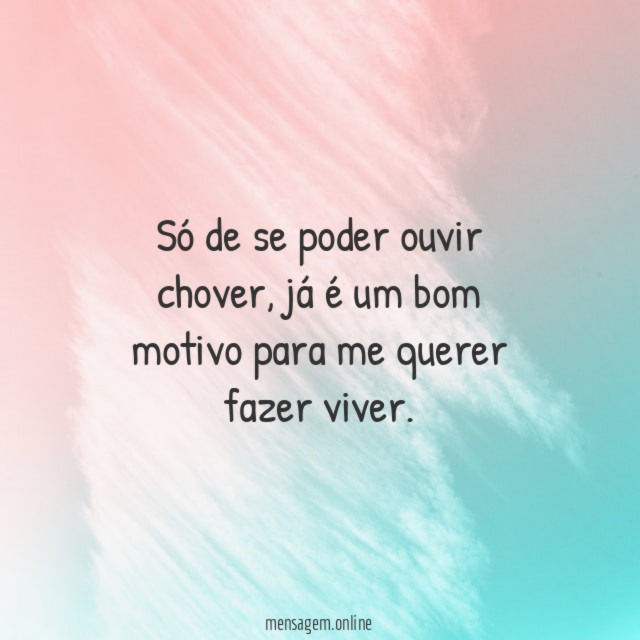 Só de se poder ouvir chover