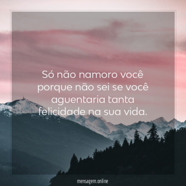 Só não namoro você