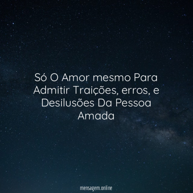 Só O Amor mesmo Para Admitir Traições