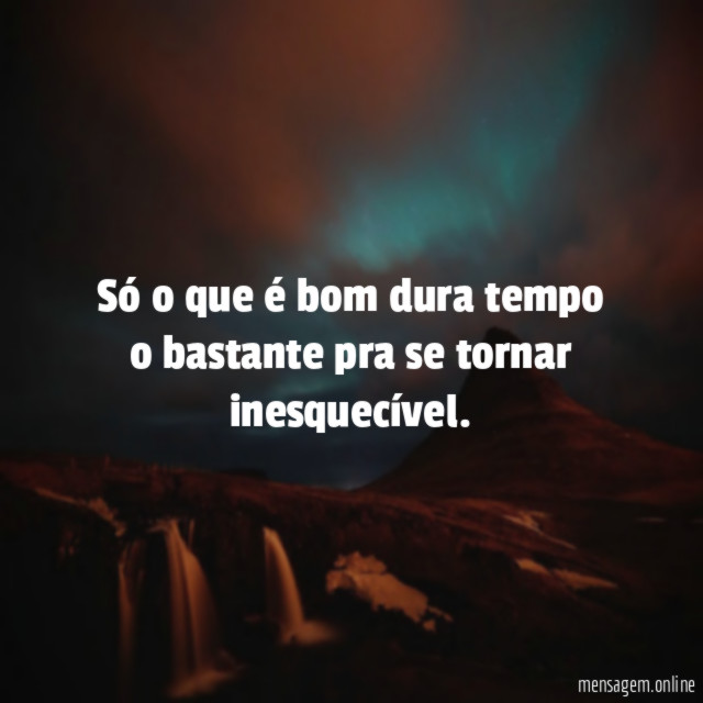 Só o que é bom dura tempo