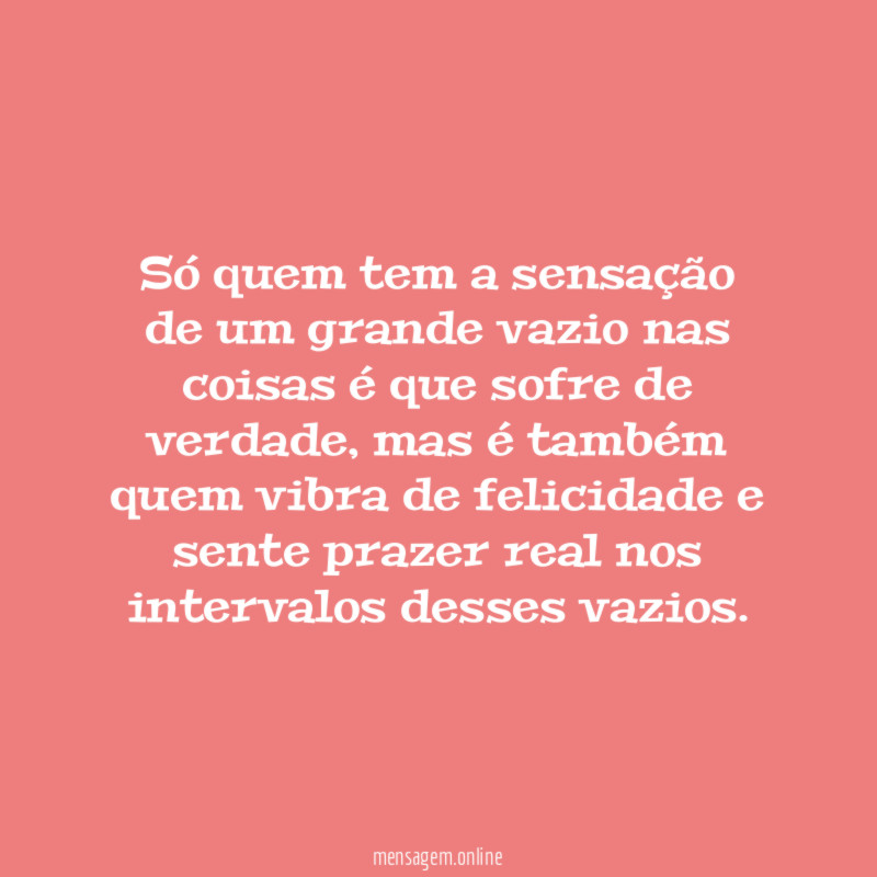 Só quem tem a sensação de um grande