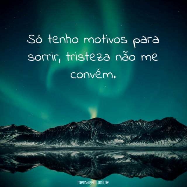 Só tenho motivos para sorrir