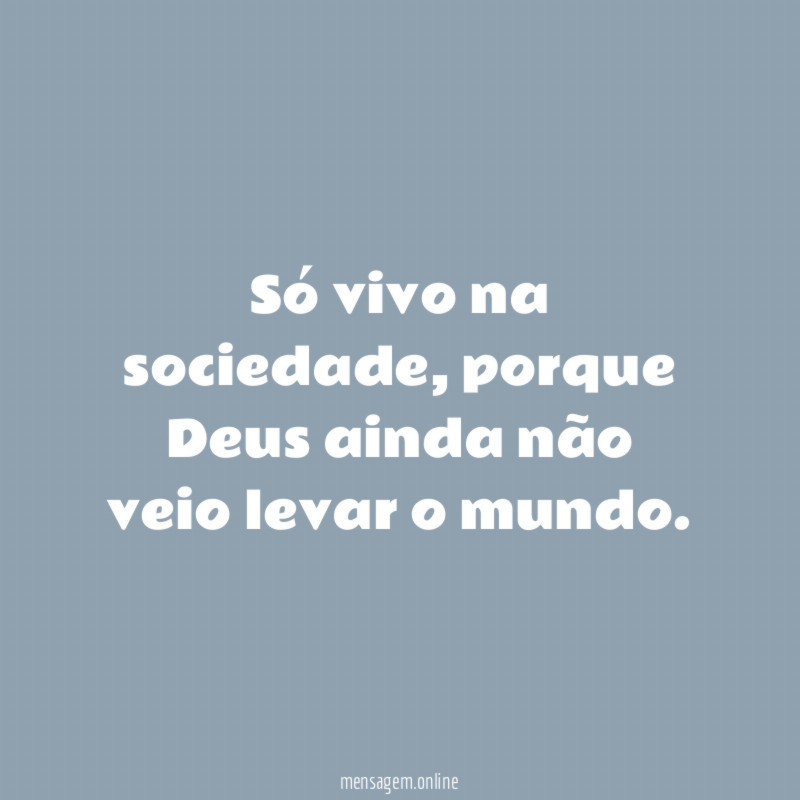 só vivo na sociedade