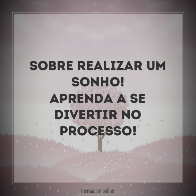 Sobre realizar um sonho