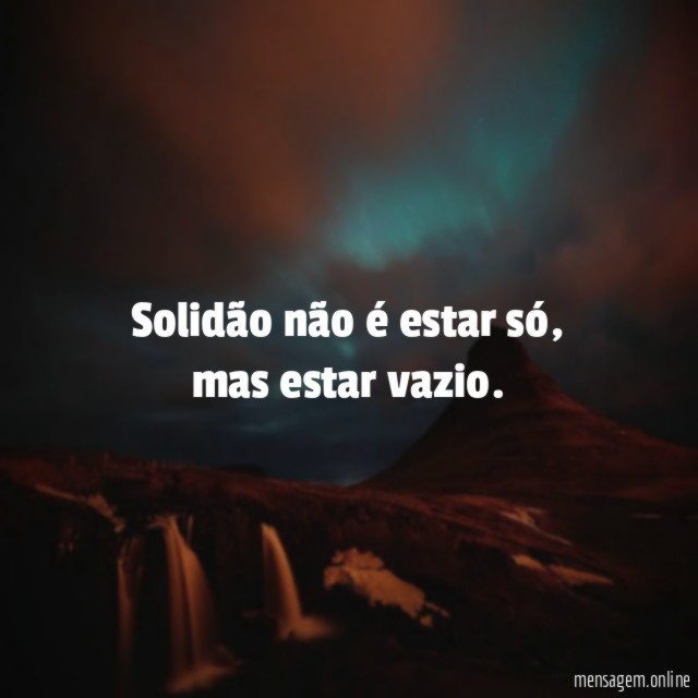 Solidão não é estar só