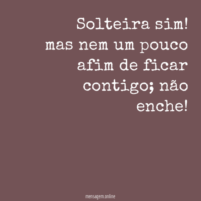 Solteira sim