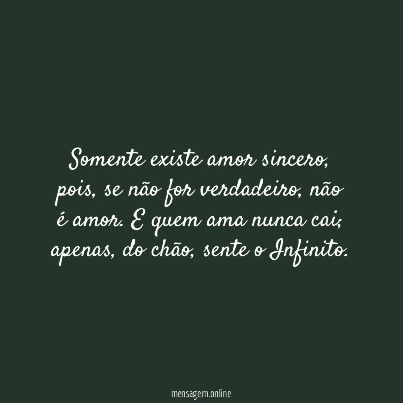 Somente existe amor sincero