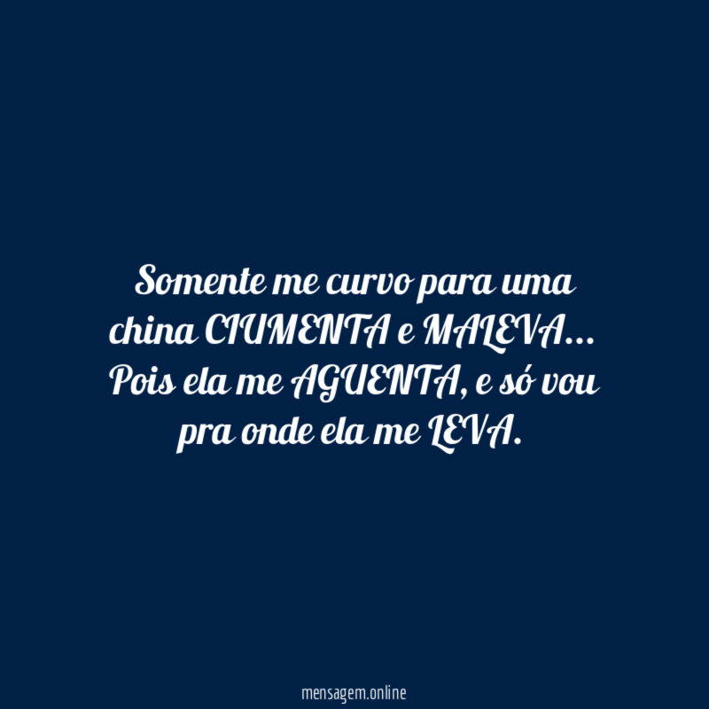 Somente me curvo para uma china CIUMENTA e MALEVA