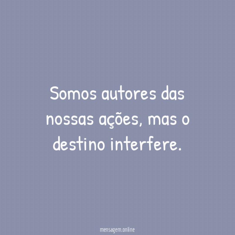 Somos autores das nossas ações