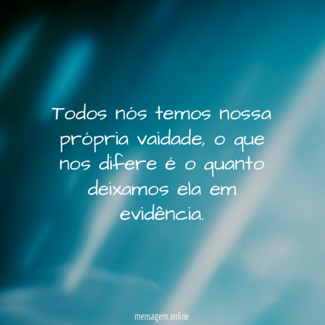 Somos todos vaidosos