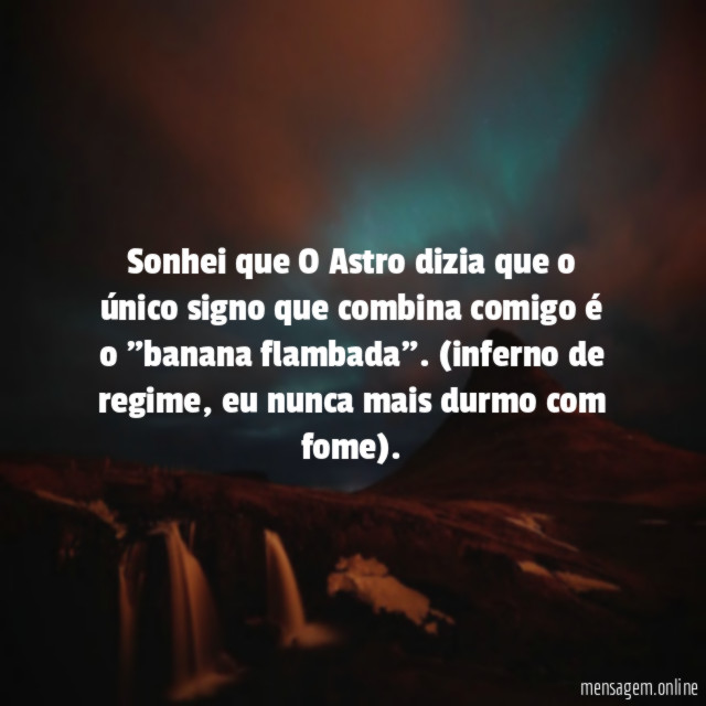 Sonhei que O Astro dizia que o único