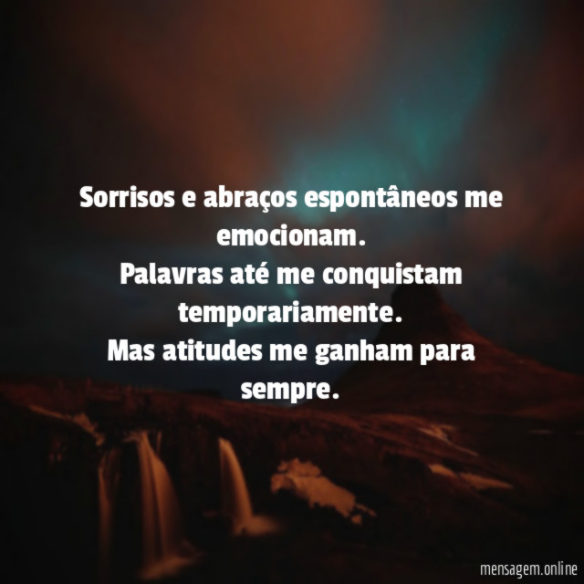 Sorrisos e abraços espontâneos me emocionam