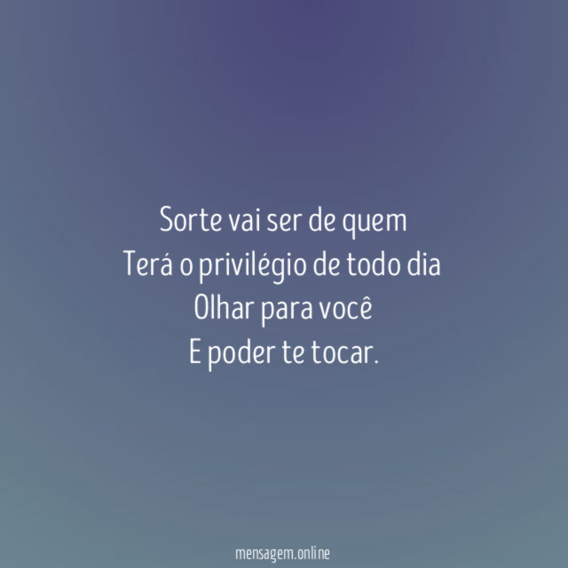 Sorte vai ser de quem Terá o privilégio de