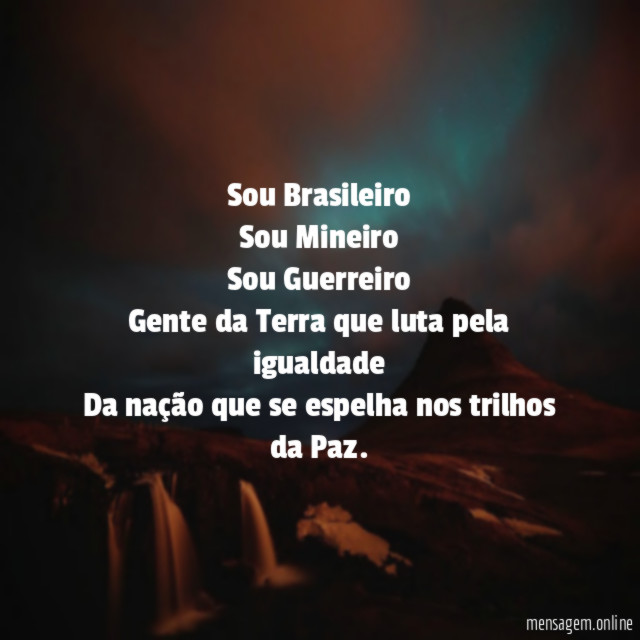 Sou Brasileiro Sou Mineiro Sou Guerreiro Gente da Terra que luta