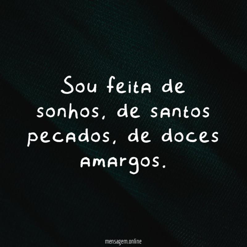 Sou feita de sonhos