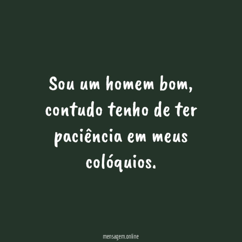 Sou um homem bom