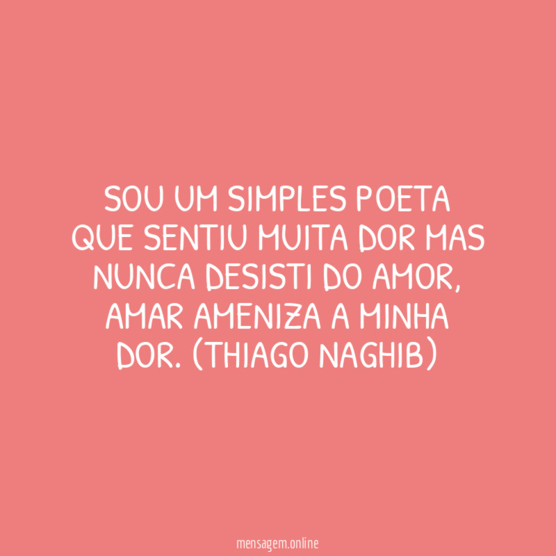 SOU UM SIMPLES POETA QUE SENTIU MUITA DOR