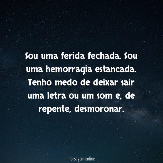 Sou uma ferida fechada