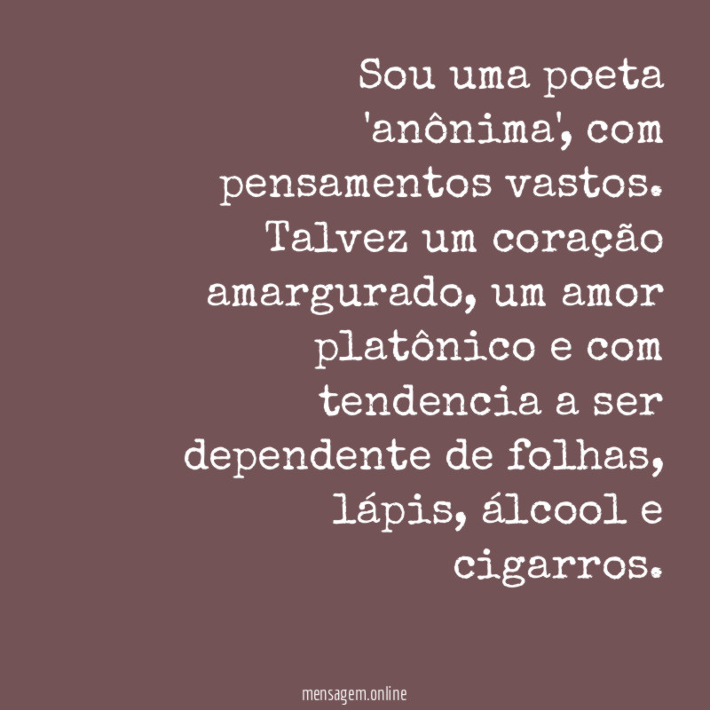 Sou uma poeta 'anônima'