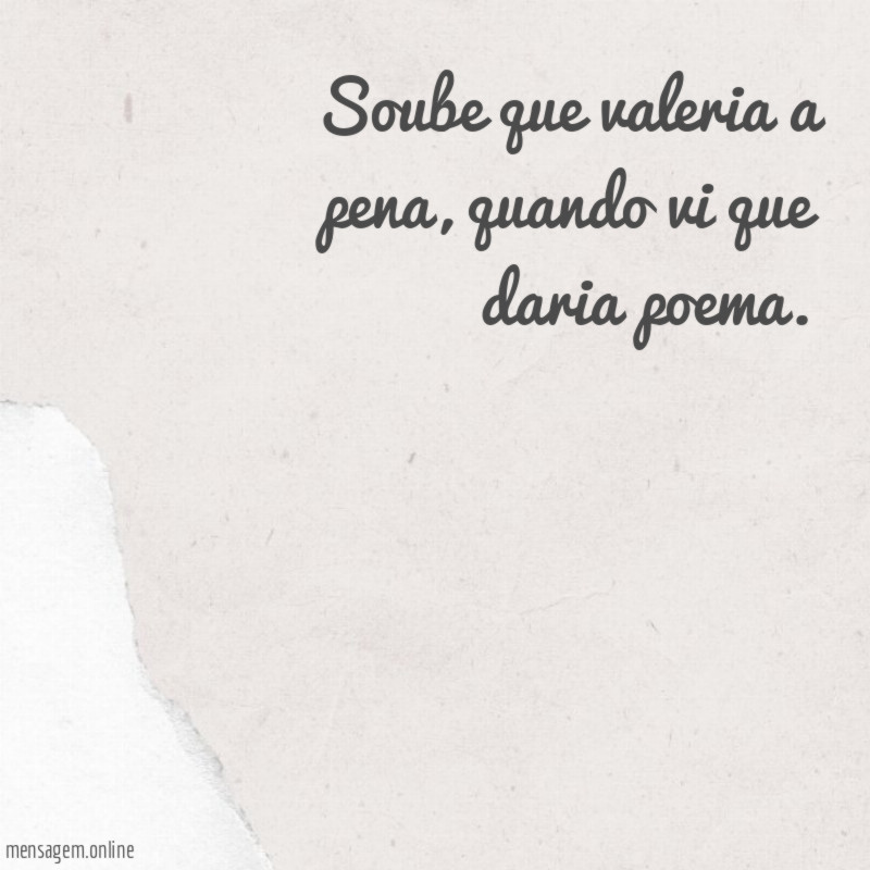 Soube que valeria a pena