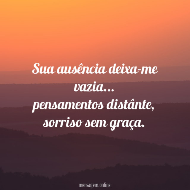 Sua ausência deixa-me vazia