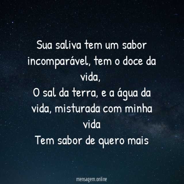 Sua saliva tem um sabor incomparável