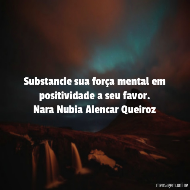 Substancie sua força mental em positividade a seu favor
