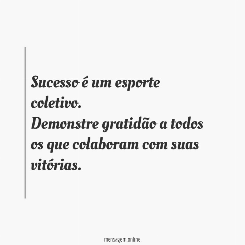 Sucesso é um esporte coletivo
