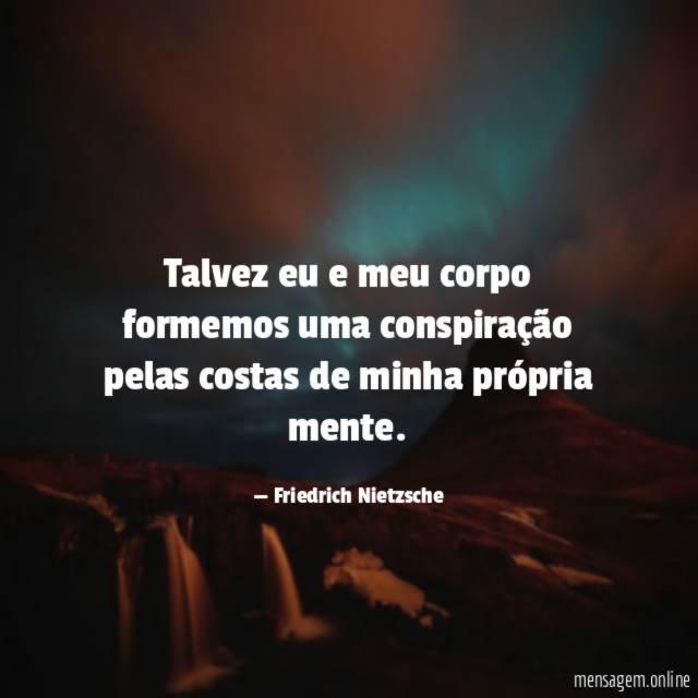 Talvez eu e meu corpo formemos uma conspiração