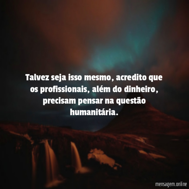 Talvez seja isso mesmo