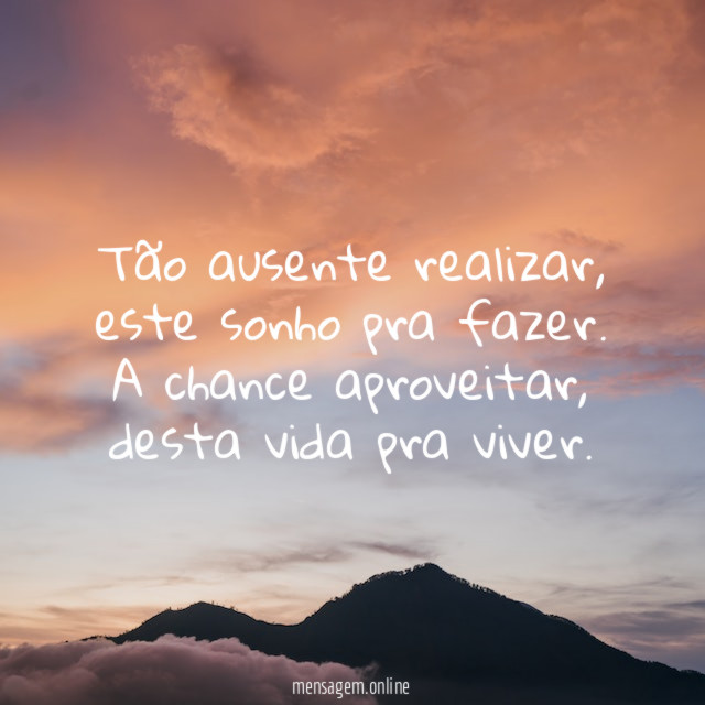 Tão ausente realizar