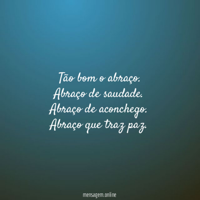Tão bom o abraço