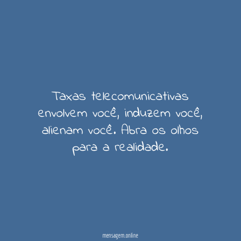 Taxas telecomunicativas envolvem você
