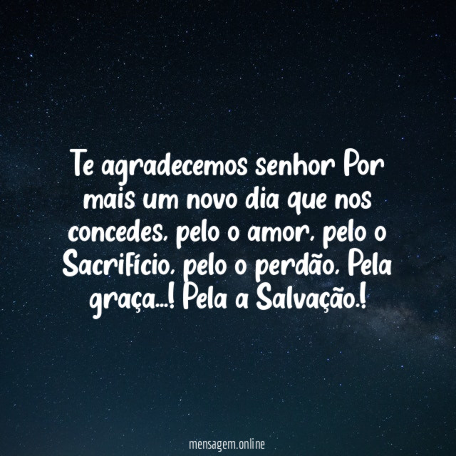 Te agradecemos senhor Por mais um novo dia que nos concedes