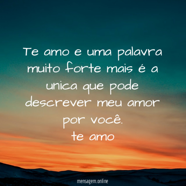 te amo e uma palavra muito forte mais