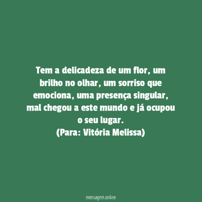 Tem a delicadeza de um flor
