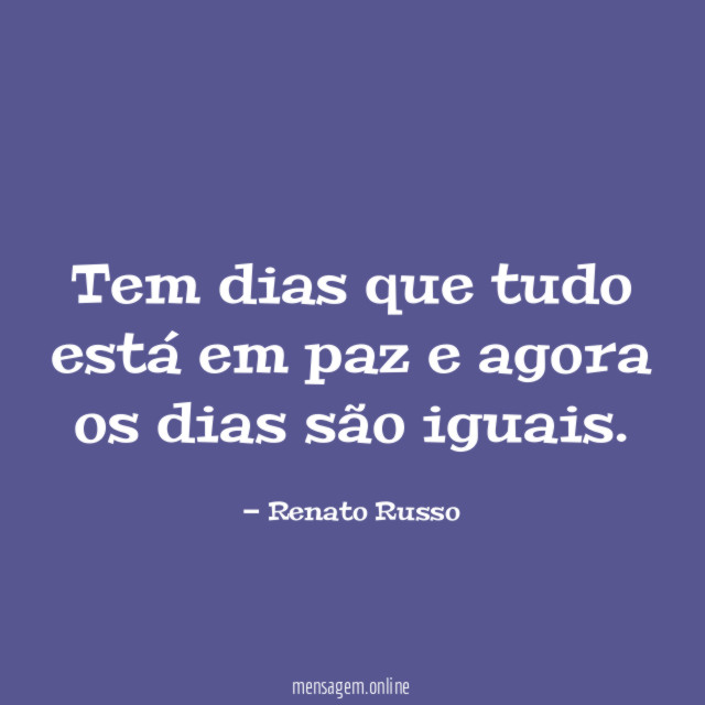 Tem dias que tudo está em paz